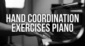 hand coordination exercises piano
