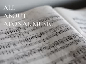Everything You Need To Know About Atonal Music