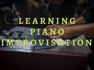 Improvisation: Instant Composition - Learn to Improvise