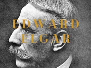 Sir Edward Elgar: The “Outsider” Who Became an Icon