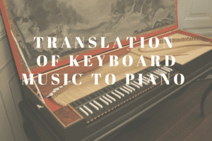 translation of keyboard music to piano
