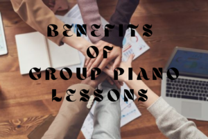 8 Surprising Benefits of Group Piano Lessons for All Ages
