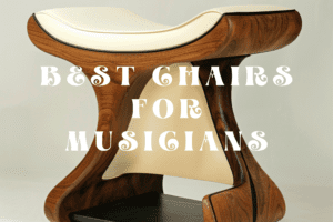 Best Chairs for Musicians
