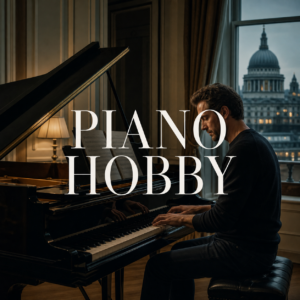 Hobbies for Adults: Why Piano Can Become Serious Personal Study - WKMT London