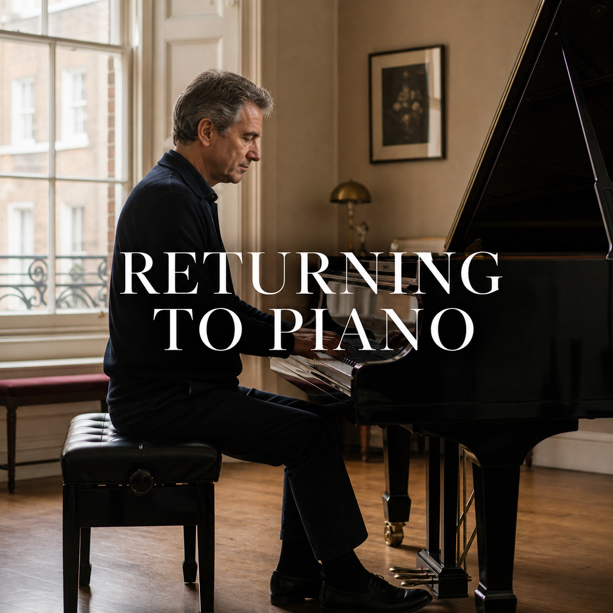 Returning to piano after years in a calm London teaching studio